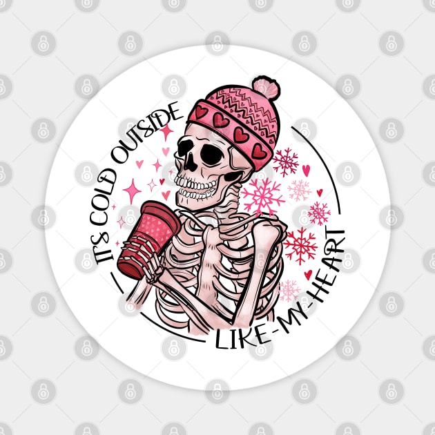 It's Cold Outside Like My Heart Bundled Up Skeleton Magnet by ThriceCursedPod